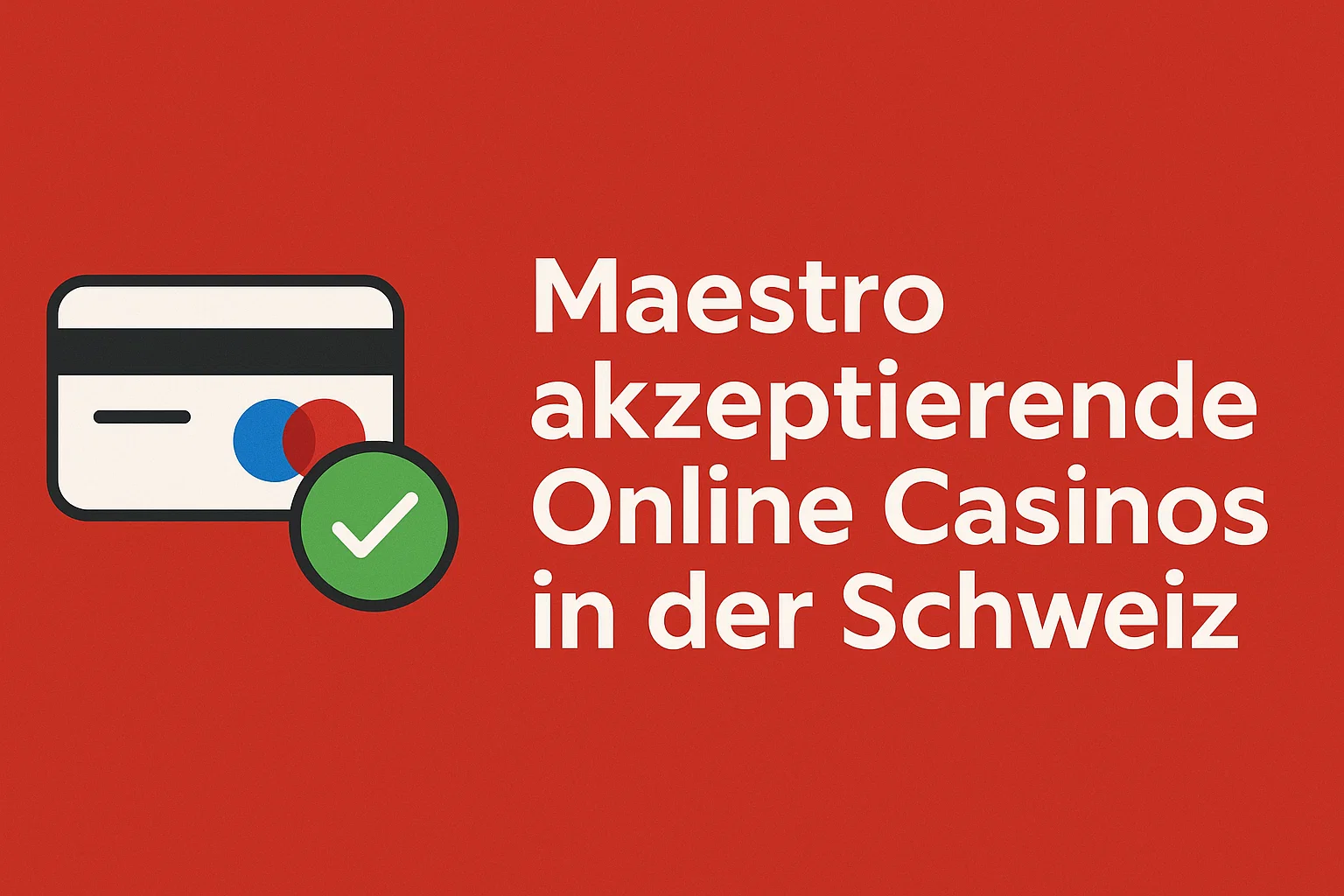 Maestro akzeptierende Online Casinos in der Schweiz